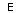 E